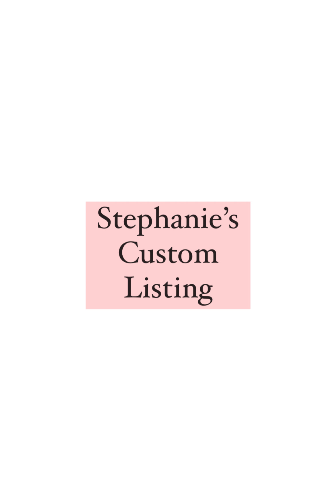 Custom listing for top Stephanie